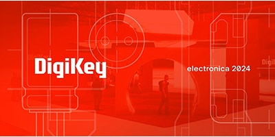時(shí)刻關(guān)注“得捷時(shí)刻”直播活動(dòng)，DigiKey 將在electronica 2024展示新產(chǎn)品，并贈送精美禮品